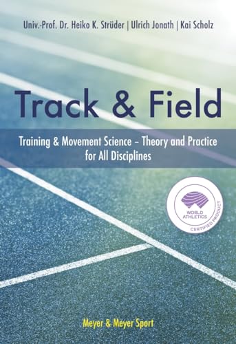 Track & Field: Training & Movement Science - Theory and Practice for all Disciplines
